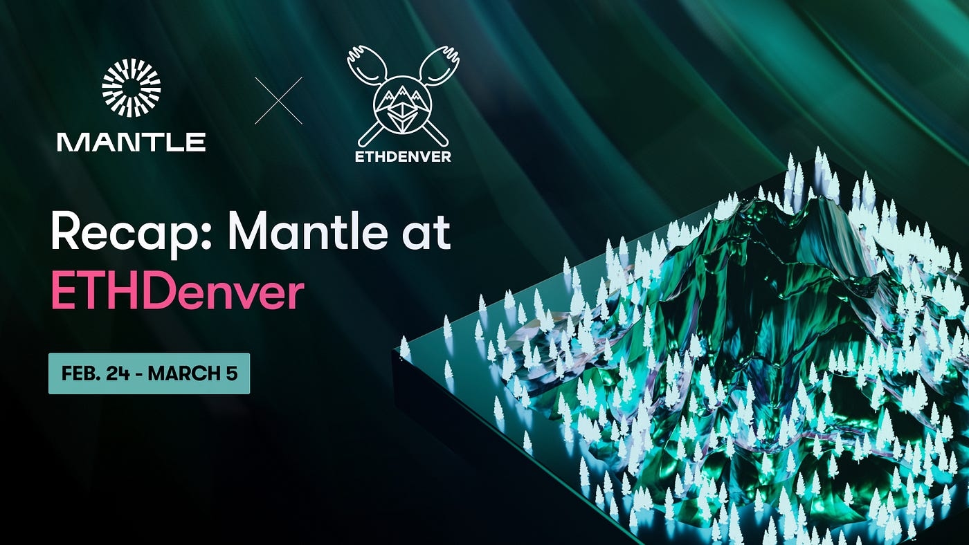Recap: Mantle at #ETHDenver