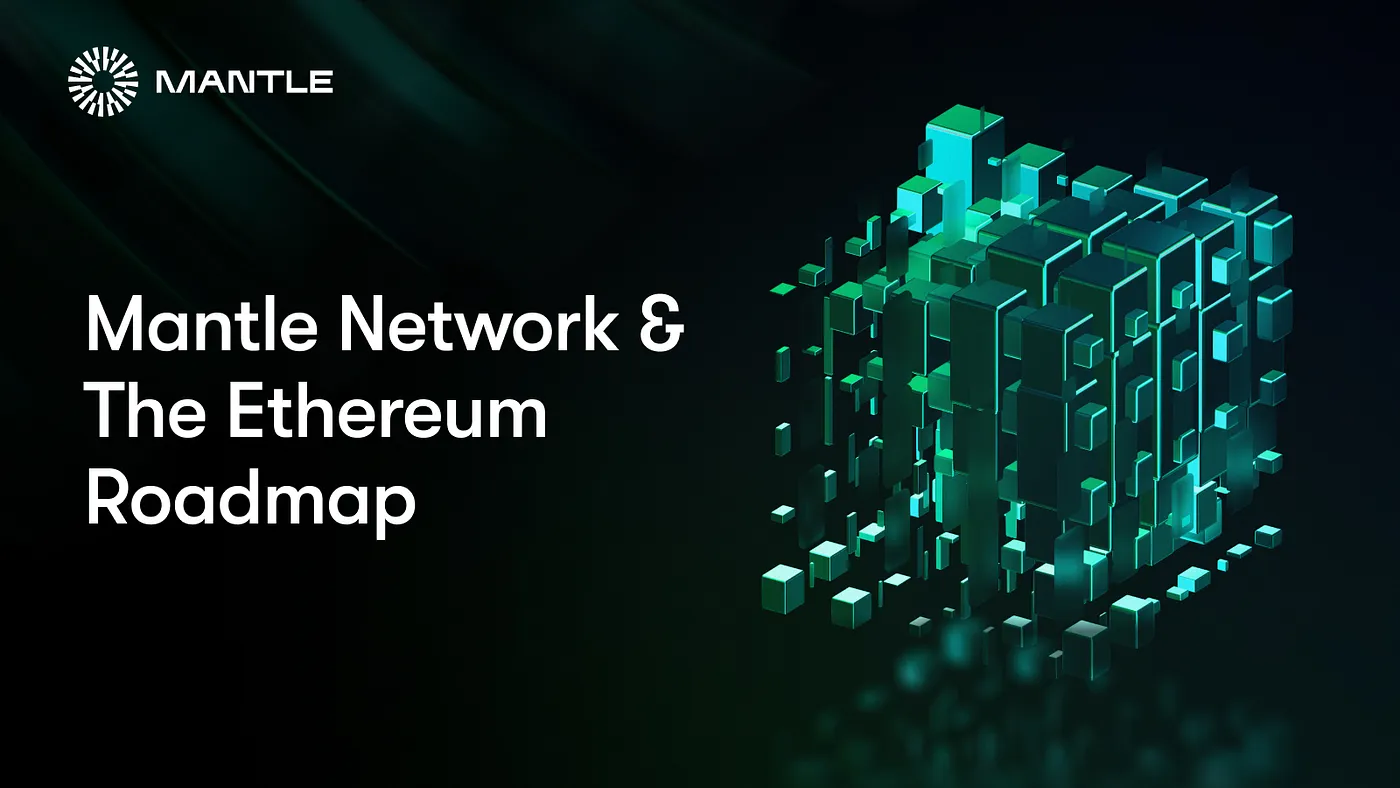 How Mantle Network Advances the Ethereum Roadmap