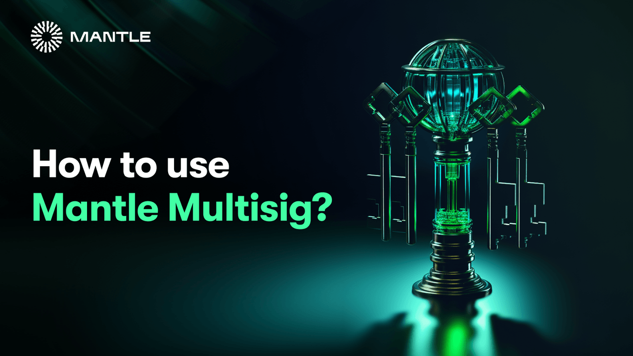 Mantle Multisig - A Complete Onboarding Guide