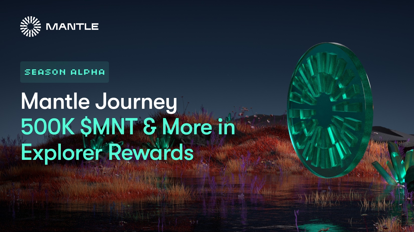 500,000 $MNT Mantle Journey Season Alpha Explorer Event 