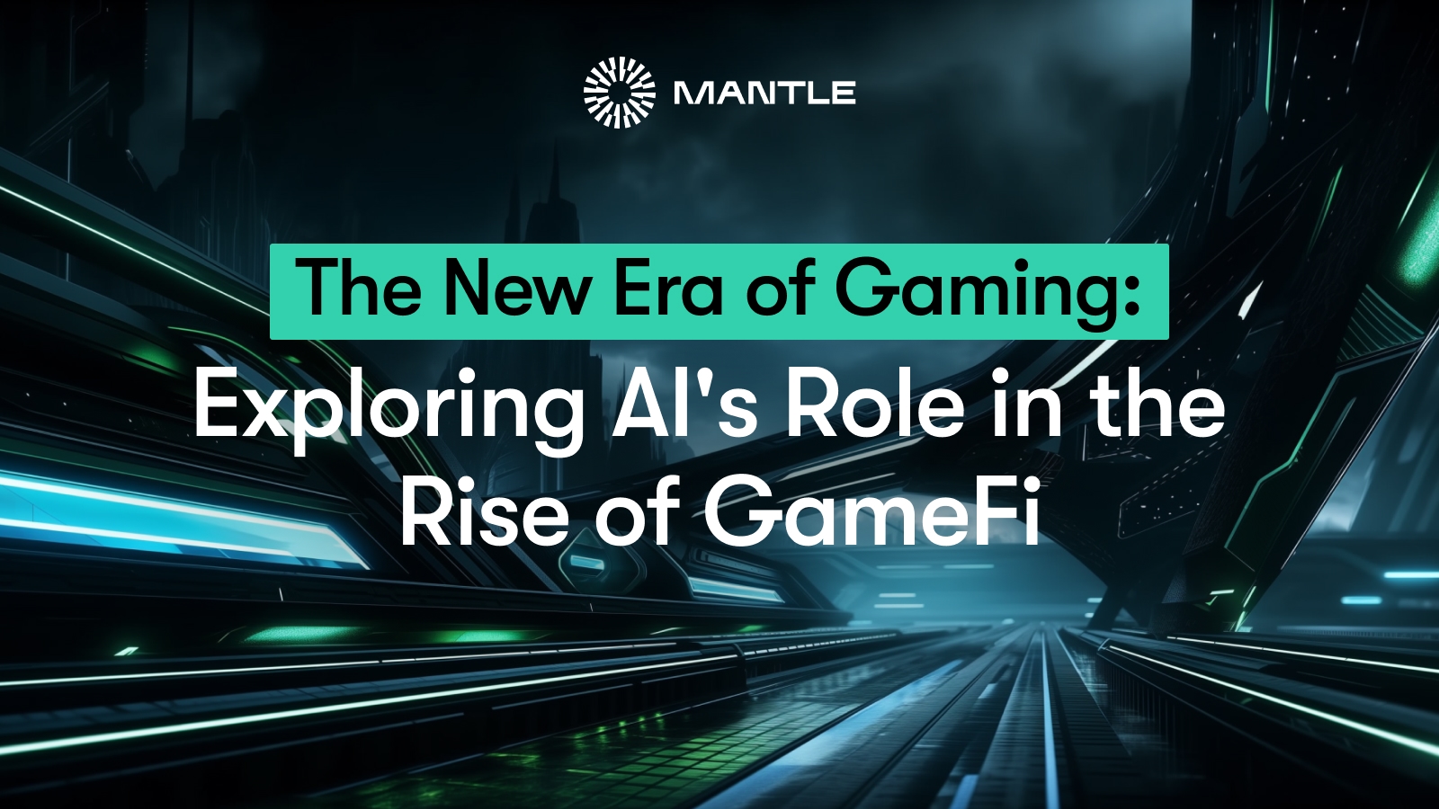 The Role of Mantle Network and AI in Fueling the Rise of GameFi