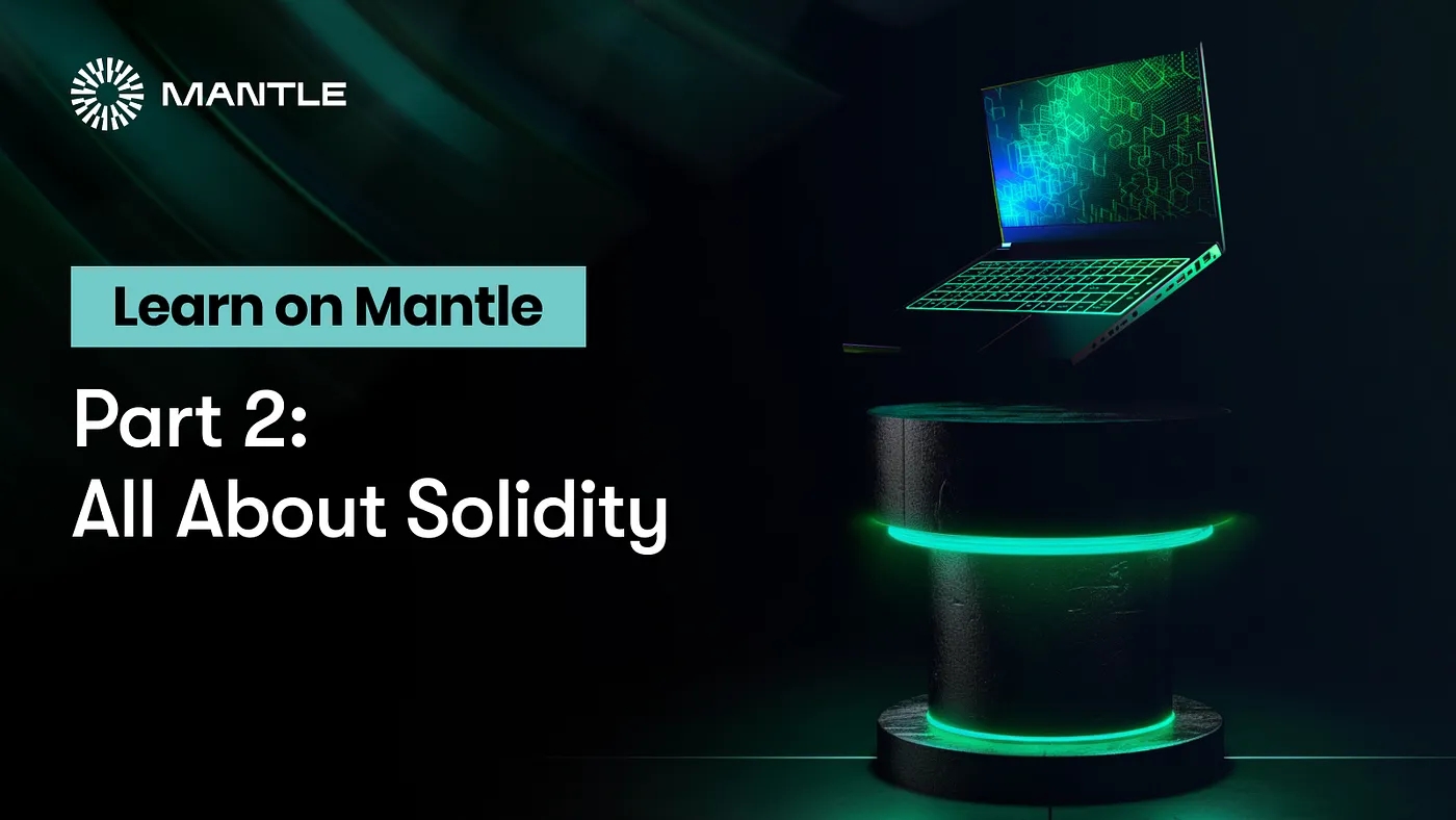 Learn on Mantle: Solidity Series Part 2